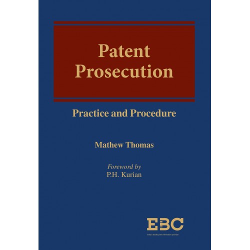 EBC's Patent Prosecution Practice and Procedure [HB] by Mathew Thomas
